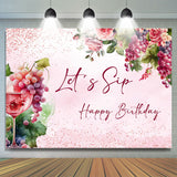 Allenjoy Floral Grape Wine Lets Sip Happy Birthday Backdrop